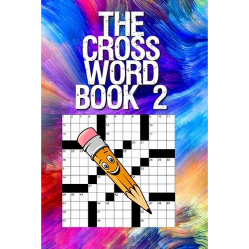 The Crossword Book 2: Crossword Puzzle Books for Adults Crossword for Men and Women, Crossword Puzzles for Seniors, Puzzle Books for Seniors (100 Puzz
