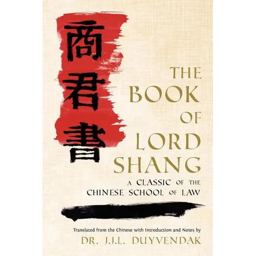 The Book of Lord Shang. a Classic of the Chinese School of Law.