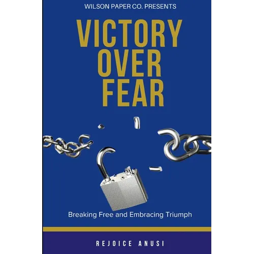 Victory Over Fear: Breaking Free and Embracing Triumph