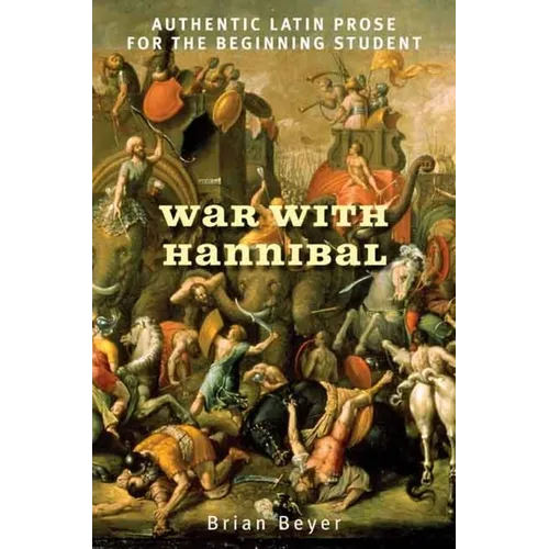 War with Hannibal: Authentic Latin Prose for the Beginning Student