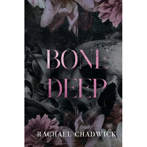 Bone Deep: A Psychological Dark Romance
