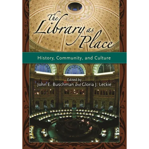 The Library as Place: History, Community, and Culture