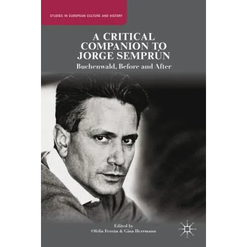 A Critical Companion to Jorge Semprún: Buchenwald, Before and After