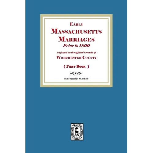 Early Massachusetts Marriages Prior to 1800 (Book #1)