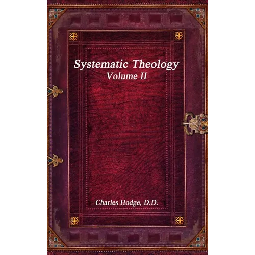 Systematic Theology Volume II