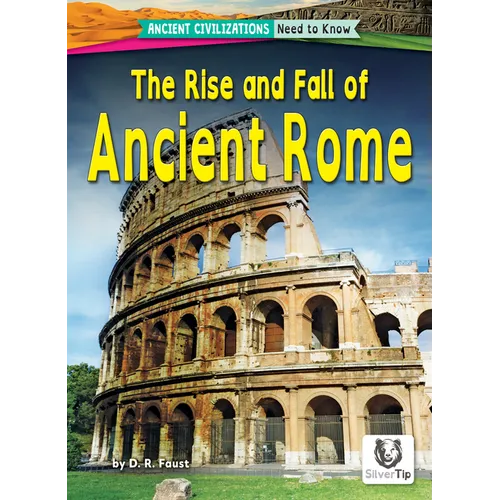 The Rise and Fall of Ancient Rome