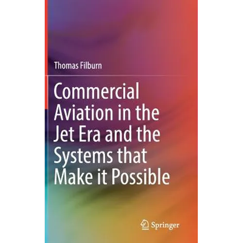 Commercial Aviation in the Jet Era and the Systems That Make It Possible