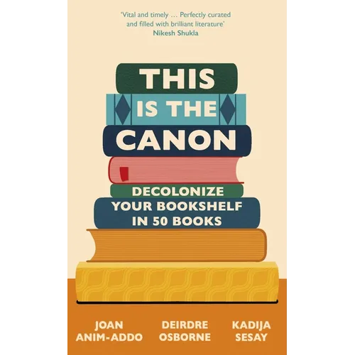 This Is the Canon: Decolonize Your Bookshelves in 50 Books