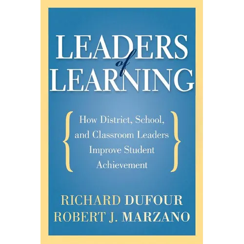Leaders of Learning: How District, School, and Classroom Leaders Improve Student Achievement