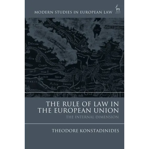 The Rule of Law in the European Union: The Internal Dimension