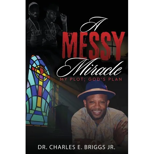 A Messy Miracle: My Plot; God's Plan
