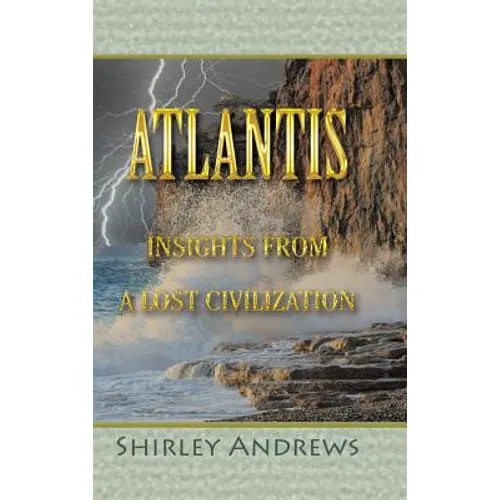Atlantis: Insights from a Lost Civilization