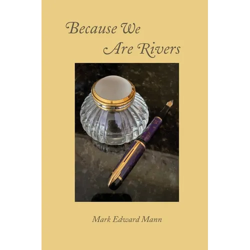 Because We Are Rivers