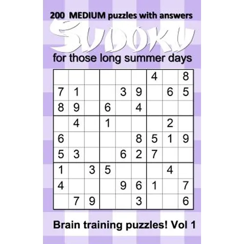 200 medium Sudoku puzzles with answers for those long summer days: Brain training puzzles for children to adults - Vol 1