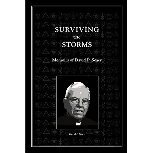 Surviving the Storms: Memoirs of David P. Scaer