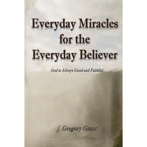 Everyday Miracles for the Everyday Believer