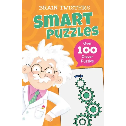 Brain Twisters: Smart Puzzles: Over 80 Clever Puzzles