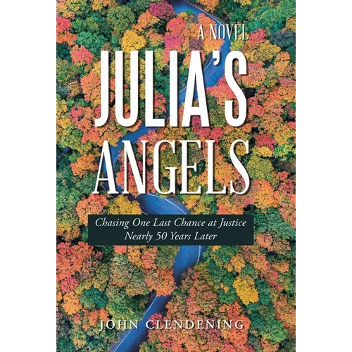 Julia's Angels: Chasing One Last Chance at Justice Nearly 50 Years Later