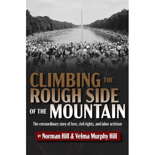 Climbing the Rough Side of the Mountain: The Extraordinary Story of Love, Civil Rights, and Labor Activism