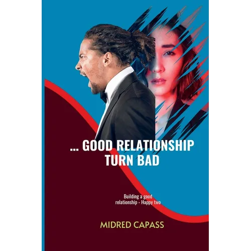 ... Good Relationship Turn Bad: Building a good relationship - Happy two