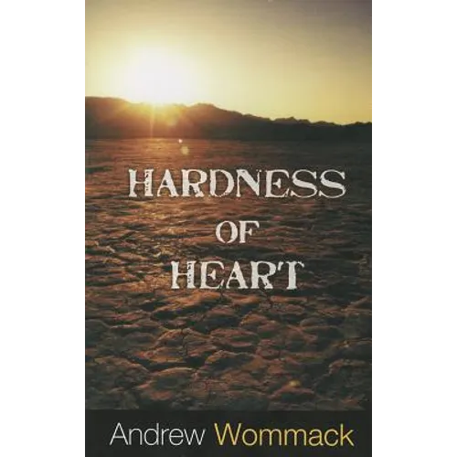 Hardness of Heart: Enemy of Faith