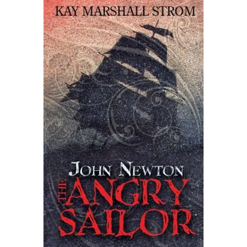 John Newton: The Angry Sailor