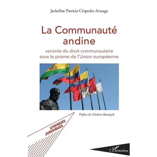 La Communauté andine: variante du droit communautaire sous le prisme de l'Union européenne