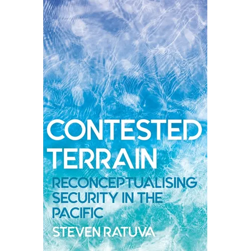 Contested Terrain: Reconceptualising Security in the Pacific