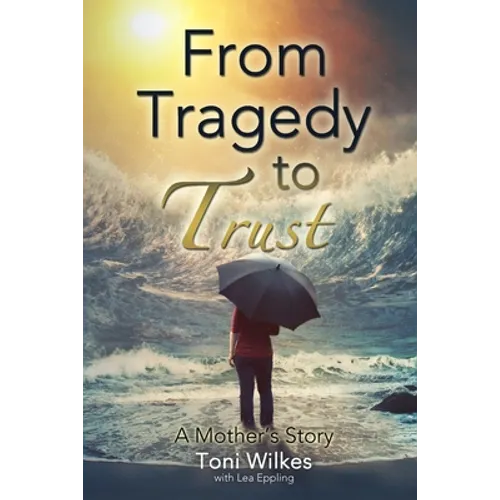 From Tragedy to Trust: a Mother's Story