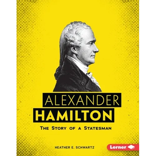 Alexander Hamilton: The Story of a Statesman