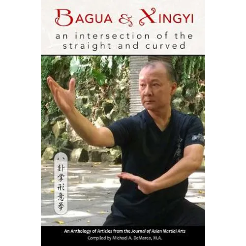 Bagua and Xingyi: An Intersection of the Straight and Curved