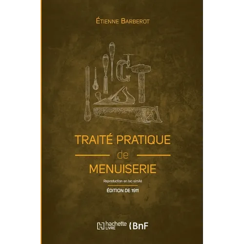 Traité pratique de menuiserie (Éd. 1911)