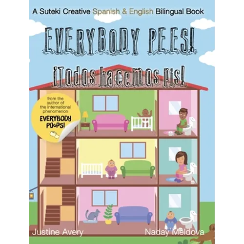 Everybody Pees / ¡Todos hacemos pis!: A Suteki Creative Spanish & English Bilingual Book