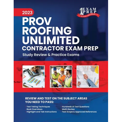 2023 Florida County PROV Roofing Unlimited Contractor Exam Prep: 2023 Study Review & Practice Exams