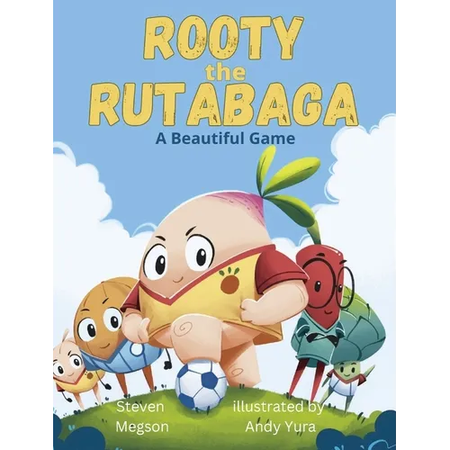 Rooty the Rutabaga: A Beautiful Game