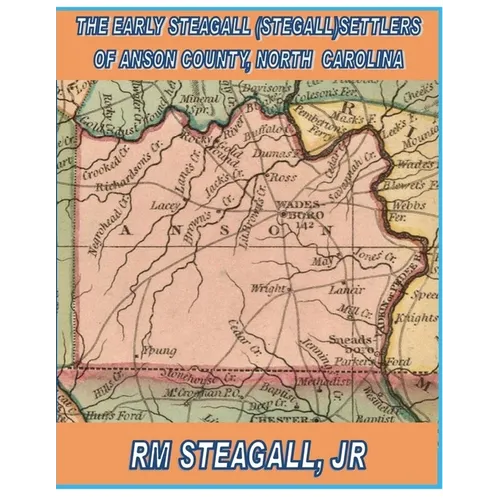 The Early Steagall (Stegall) Settlers of Anson County, North Carolina