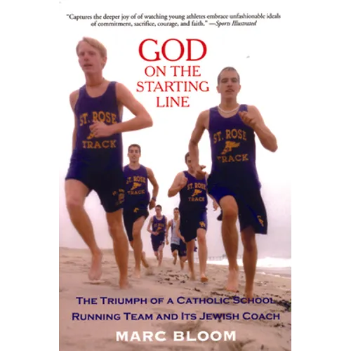 God on the Starting Line: The Triumph of a Catholic School Running Team and Its Jewish Coach
