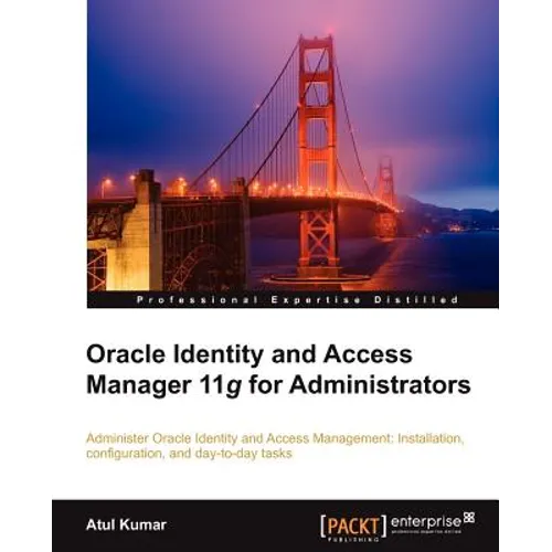 Oracle Identity and Access Manager 11g for Administrators