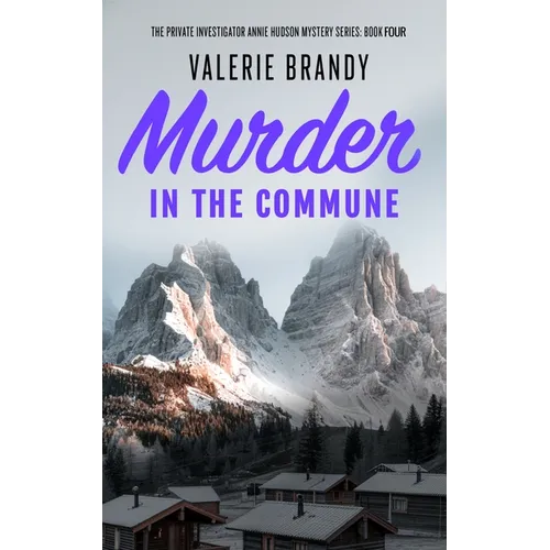 Murder in the Commune: The Private Investigator Annie Hudson Mystery Series: Book Four