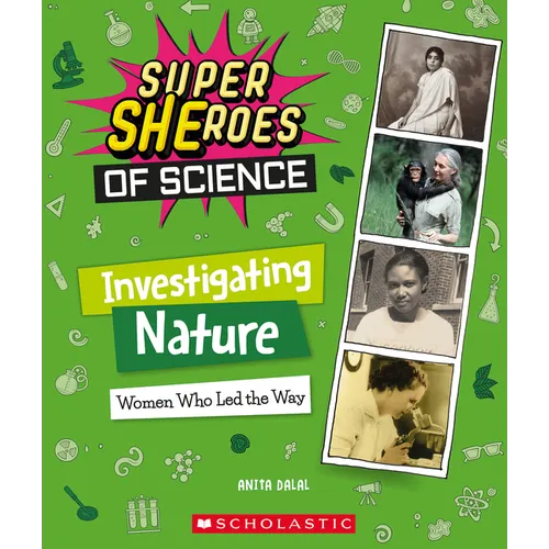 Investigating Nature: Women Who Led the Way (Super Sheroes of Science)