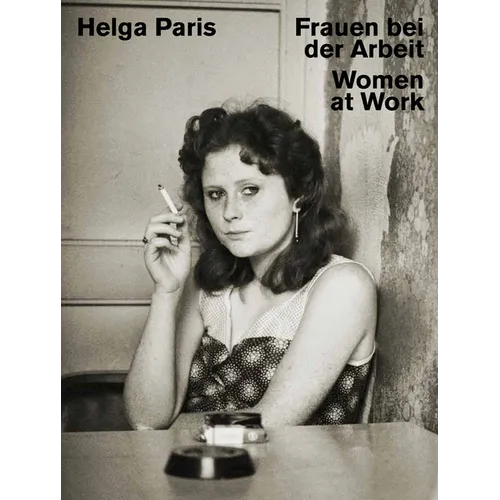 Helga Paris: Women at Work