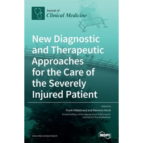 New Diagnostic and Therapeutic Approaches for the Care of the Severely Injured Patient