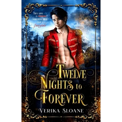 Twelve Nights to Forever: A Nutcracker Retelling