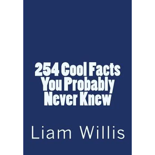 254 Cool Facts You Probably Never Knew