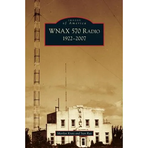 Wnax 570 Radio: 1922-2007