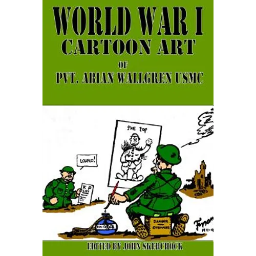 World War I Cartoons Art of Pvt. Abian Wallgren USMC