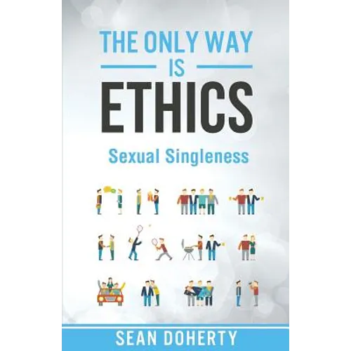 Sexual Singleness: Why Singleness is Good, and Practical Thoughts on Being Single and Sexual