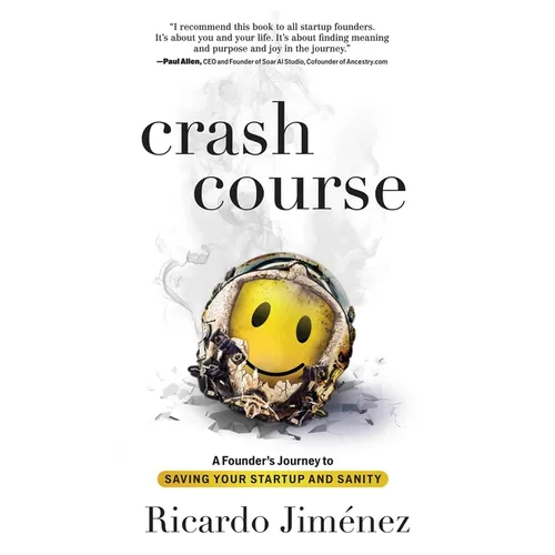 Crash Course: A Founder's Journey to Saving Your Startup and Sanity