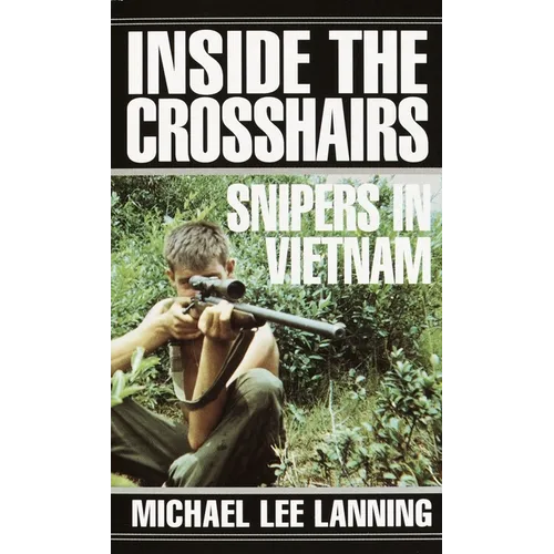 Inside the Crosshairs: Snipers in Vietnam