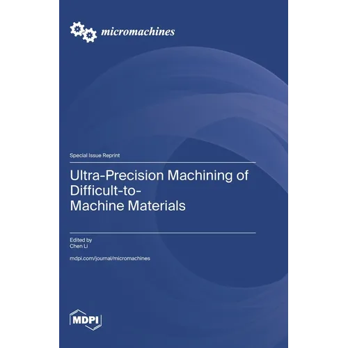 Ultra-Precision Machining of Difficult-to-Machine Materials